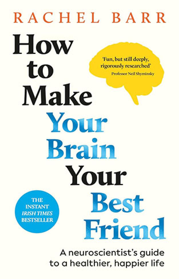 How to Make Your Brain Your Best Friend